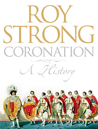 Stock image for Coronation: A History of Kingship and the British Monarchy for sale by WorldofBooks