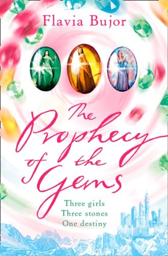 Beispielbild fr The Prophecy of the Gems: Three Girls, Three Stones, One Destiny zum Verkauf von AwesomeBooks