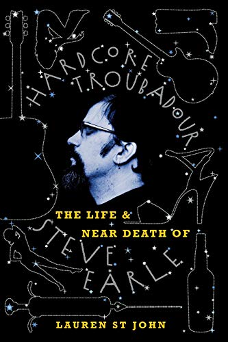 9780007161256: Hardcore Troubadour: The Life and Near Death of Steve Earle