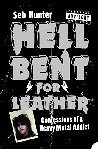 9780007161768: HELL BENT FOR LEATHER: Confessions of a Heavy Metal Addict