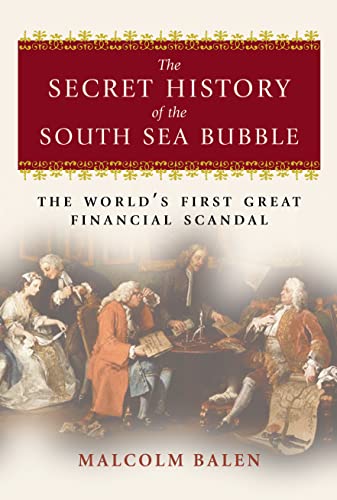 Stock image for The Secret History of the South Sea Bubble: The World's First Great Financial Scandal for sale by Decluttr