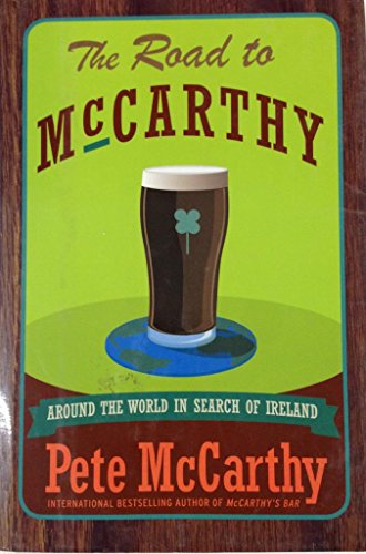 Imagen de archivo de The Road to McCarthy: Around the World in Search of Ireland a la venta por BookHolders