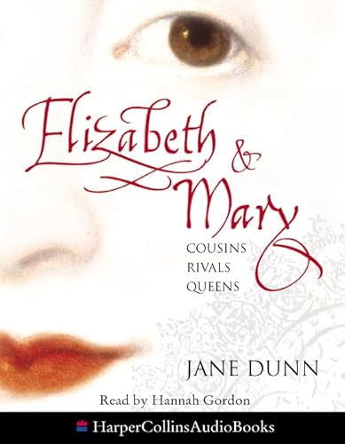 9780007162642: Elizabeth and Mary: Cousins, Rivals, Queens
