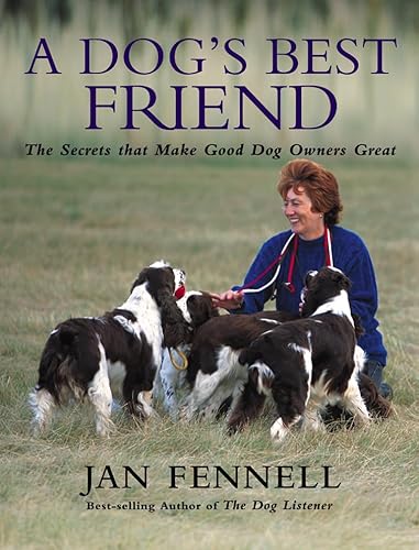 Imagen de archivo de A Dogs Best Friend: The Secrets That Make Good Dog Owners Great a la venta por WorldofBooks