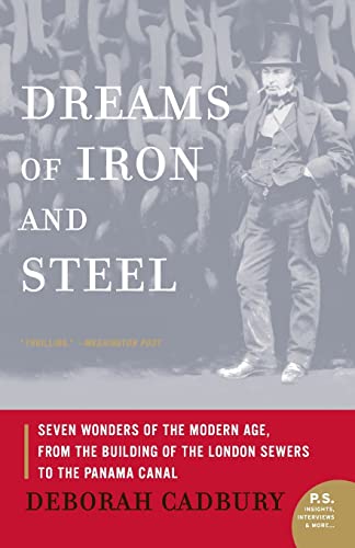 9780007163076: Dreams of Iron and Steel: Seven Wonders of the Modern Age, from the Building of the London Sewers to the Panama Canal