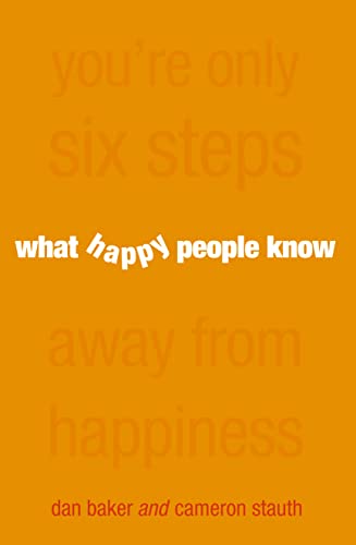 Beispielbild fr What Happy People Know : You're Only 6 Steps Away from Happiness zum Verkauf von SecondSale