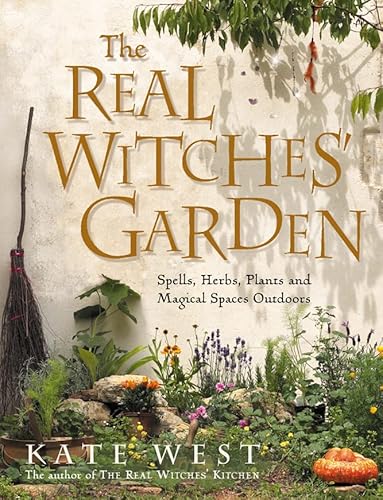 Imagen de archivo de The Real Witches' Garden: Spells,Herbs, Plants and Magical Spaces Outdoors: xiii a la venta por WorldofBooks