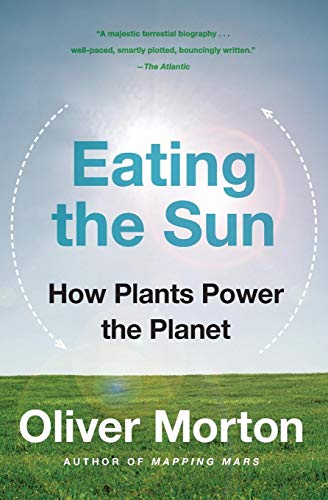 9780007163656: Eating the Sun: How Plants Power the Planet