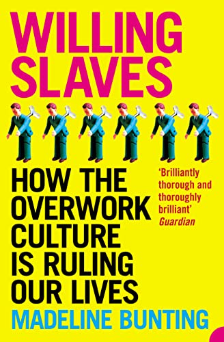 Stock image for Willing Slaves : How the Overwork Culture Is Ruling Our Lives for sale by SecondSale