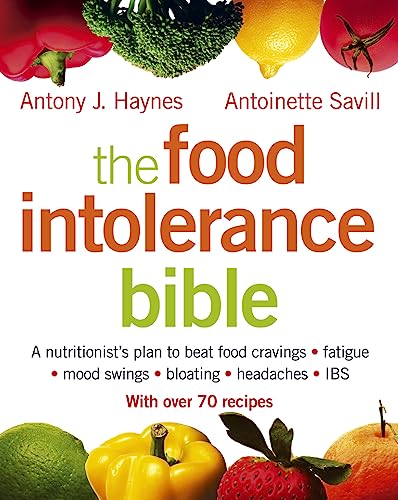 Stock image for The Food Intolerance Bible: A Nutritionist's Plan to Beat Food Cravings, Fatigue, Mood Swings, Bloating, Headaches and IBS for sale by AwesomeBooks
