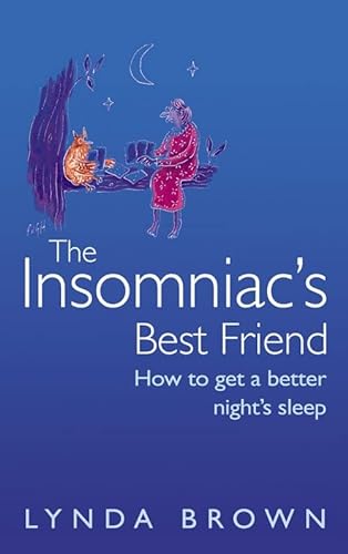 Imagen de archivo de The Insomniac?s Best Friend: How to Get a Better Night?s Sleep a la venta por MusicMagpie