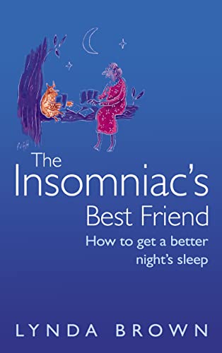 Stock image for The Insomniac?s Best Friend: How to Get a Better Night?s Sleep for sale by MusicMagpie