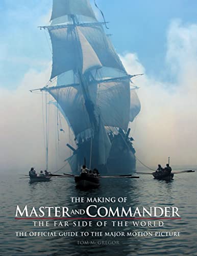 Beispielbild fr The Making of Master and Commander: The Far Side of the World zum Verkauf von Ryde Bookshop Ltd