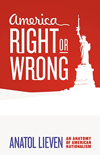 9780007164561: America Right or Wrong: An Anatomy of American Nationalism