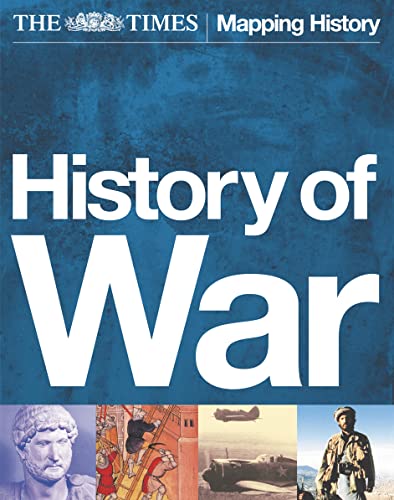 Beispielbild fr The Times History of War: The Illustrated Military History of the World from Ancient Civilisation to the 21st Century zum Verkauf von WorldofBooks
