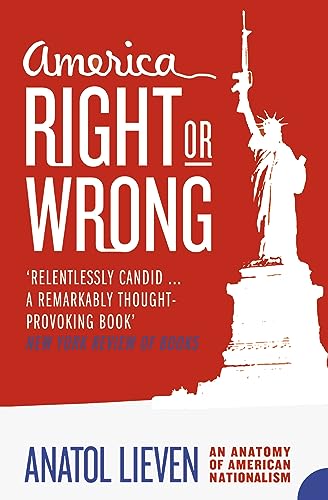 Stock image for America Right or Wrong: An Anatomy of American Nationalism for sale by WorldofBooks