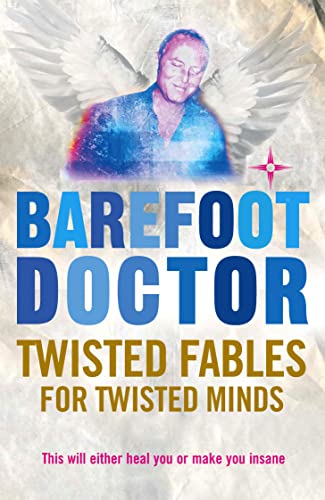 Beispielbild fr Barefoot Doctor : " Twisted Fables For Twisted Minds " zum Verkauf von WorldofBooks