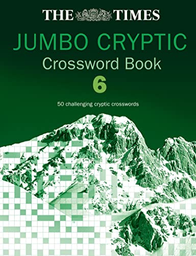 9780007165322: The Times Jumbo Cryptic Crossword Book 6: 50 world-famous crossword puzzles: The World’s Most Challenging Cryptic Crossword