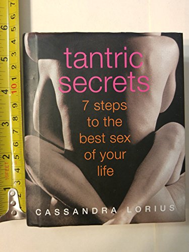 Beispielbild fr Tantric Secrets: 7 Steps to the Best Sex of Your Life zum Verkauf von Zoom Books Company