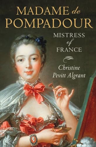 Stock image for Madame De Pompadour : Mistress of France for sale by HPB-Ruby