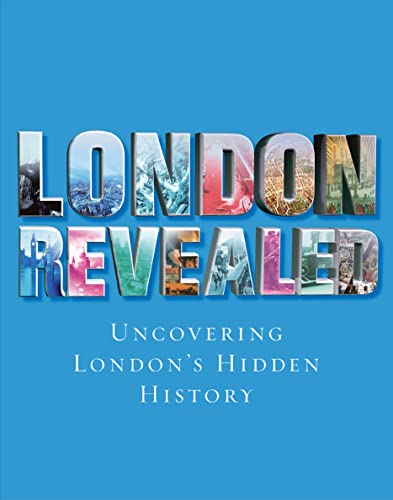 Beispielbild fr London Revealed: Uncovering London  s hidden history (Www.Getmapping.Com) zum Verkauf von AwesomeBooks