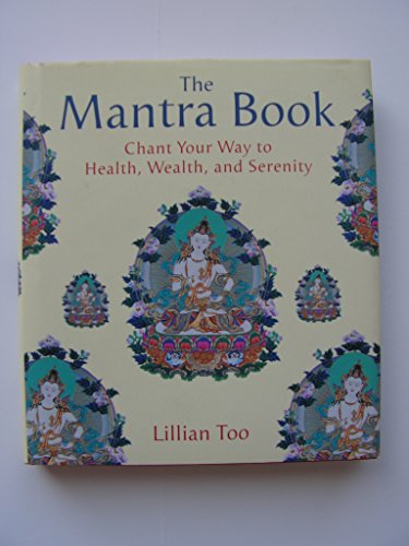 Stock image for The Mantra Book: Chant Your Way to Health, Wealth and Serenity for sale by HPB-Red