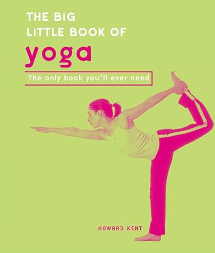 Beispielbild fr The Big Little Book of Yoga: The Only Book You'll Ever Need zum Verkauf von ThriftBooks-Atlanta