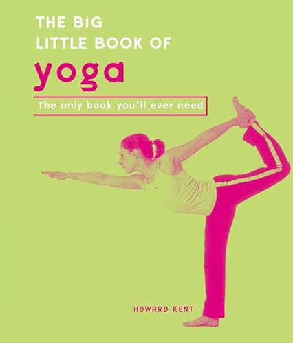 Imagen de archivo de The Big Little Book of Yoga : The Only Book You'll Need a la venta por Better World Books: West