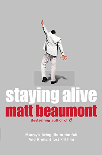Imagen de archivo de Staying Alive. Matt Beaumont a la venta por ThriftBooks-Dallas
