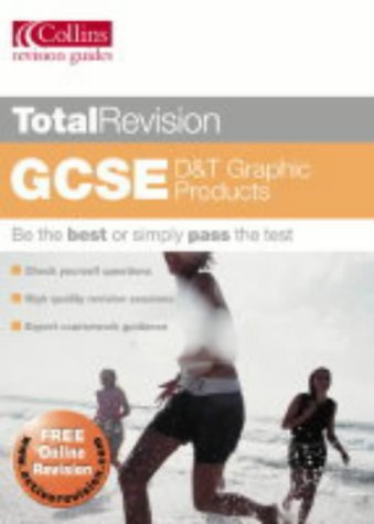 Imagen de archivo de Total Revision    GCSE D and T: Graphic Products (Total Revision S.) a la venta por AwesomeBooks