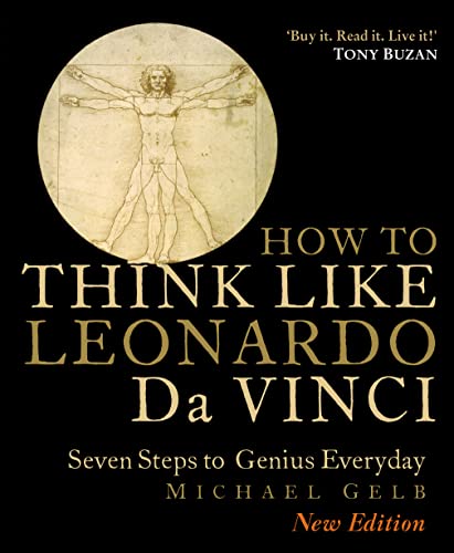 Imagen de archivo de How to Think Like Leonardo da Vinci: Seven Steps to Genius Everyday a la venta por AwesomeBooks