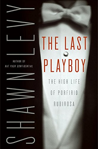 Imagen de archivo de The Last Playboy : the High Life of Porfirio Rubirosa a la venta por Bulk Book Warehouse