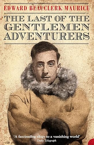 Beispielbild fr The Last of the Gentlemen Adventurers: Coming of Age in the Arctic zum Verkauf von WorldofBooks