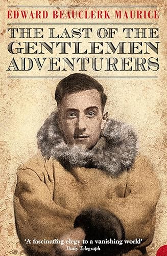 9780007171644: The Last of the Gentlemen Adventurers: Coming of Age in the Arctic