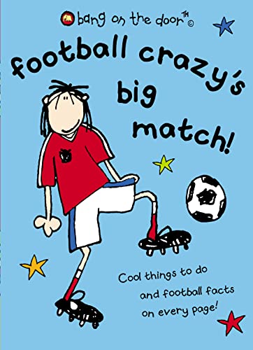 Stock image for Football Crazy  s Big Match (Bang on the Door) for sale by AwesomeBooks