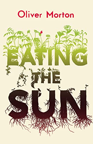 9780007171804: Eating The Sun: How Plants Power the Planet