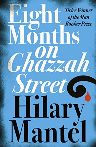 Beispielbild fr EIGHT MONTHS ON GHAZZAH STREET: Hilary Mantel zum Verkauf von WorldofBooks