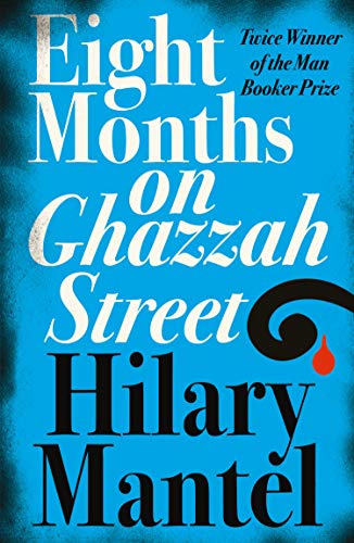 Eight Months on Ghazzah Street (9780007172917) by Hilary Mantel