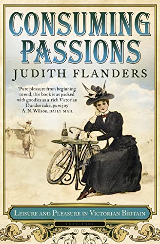 9780007172962: Consuming Passions: Leisure and Pleasure in Victorian Britain