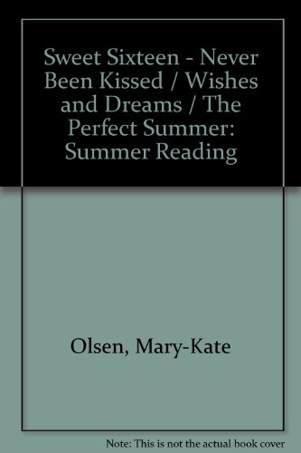 Imagen de archivo de Never Been Kissed / Wishes and Dreams / The Perfect Summer: Summer Reading (Sweet Sixteen) a la venta por AwesomeBooks