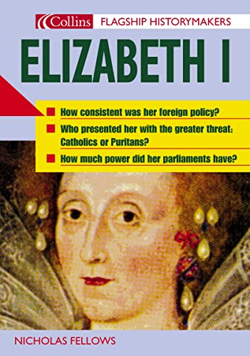 9780007173167: Flagship Historymakers – Elizabeth I (Flagship Historymakers S.)