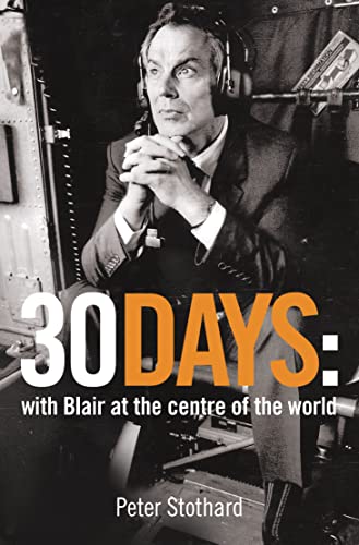 Imagen de archivo de 30 Days: A Month at the Heart of Blair's War a la venta por Redux Books