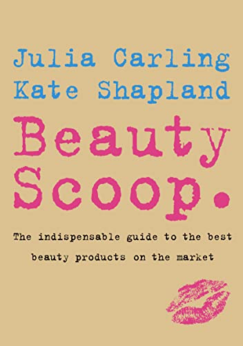 9780007173938: Beauty Scoop: The Indispensable Guide to the Best Beauty Products on the Market