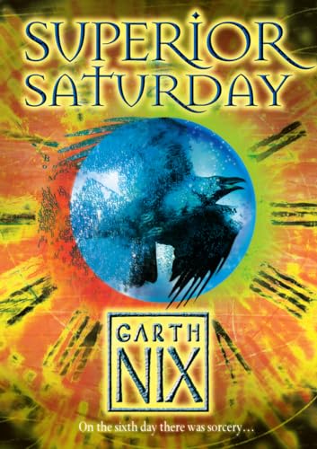 Superior Saturday (The Keys to the Kingdom, Book 6) (9780007175116) by Nix, Garth