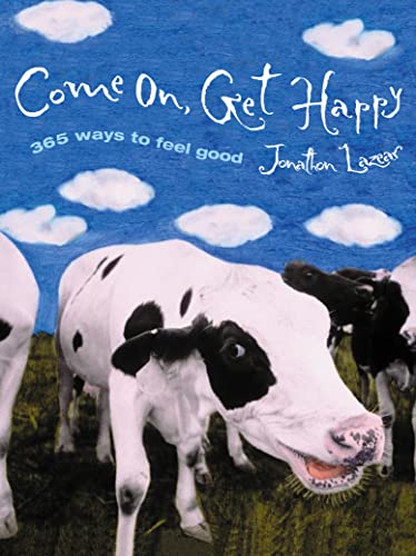 Beispielbild fr Come On, Get Happy: 365 Ways to Feel Good zum Verkauf von Wonder Book