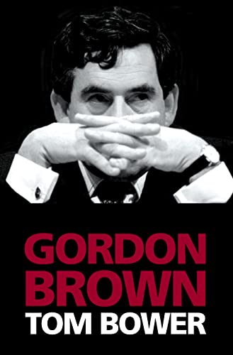 Gordon Brown - Tom Bower
