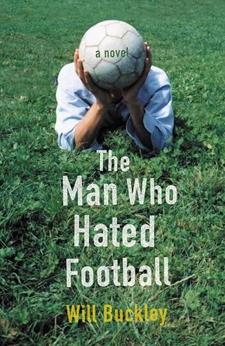 9780007175543: The Man Who Hated Football