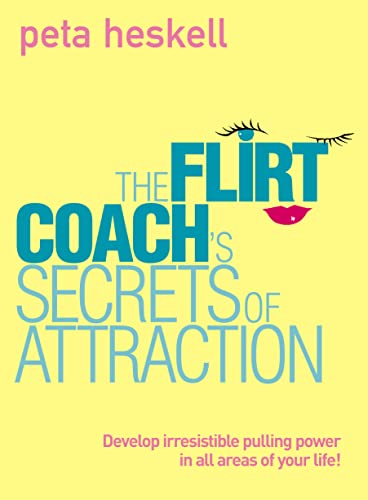 Beispielbild fr The Flirt Coach's Secrets of Attraction : Develop Irresistible Pulling Power in All Areas of Your Life! zum Verkauf von Better World Books