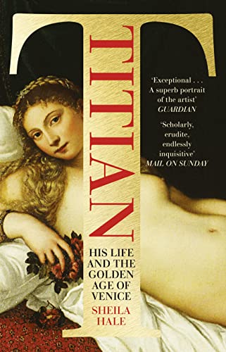 Imagen de archivo de Titian: His Life and the Golden Age of Venice a la venta por WorldofBooks