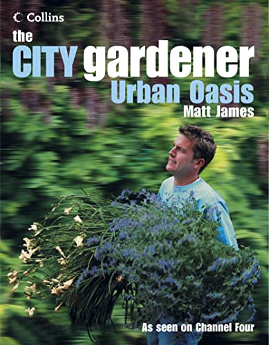 Imagen de archivo de The City Gardener : Urban Oasis a la venta por Better World Books